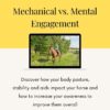 Mechanical vs. Mental Engagement